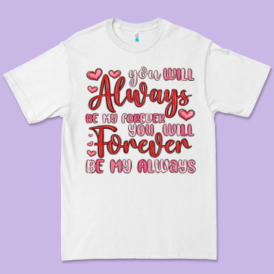 You Will Always Be My Forever You Will Forever Be Premium Tee Designed By Maliassmallbusiness