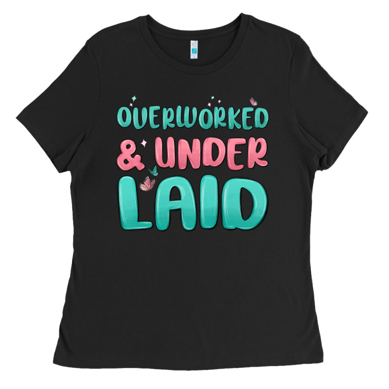 Overworked Underlaid Ladies Tee by MaliasSmallBusiness | Teevron