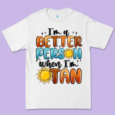 I'm Better Person When I'm Tan Premium Tee Designed By Maliassmallbusiness