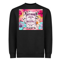 Black last night we let the liquor talk Heavyweight Sweatshirt - TumblerDesignByShophia