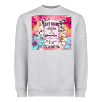 Heather Grey last night we let the liquor talk Heavyweight Sweatshirt - TumblerDesignByShophia