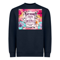 Navy last night we let the liquor talk Heavyweight Sweatshirt - TumblerDesignByShophia