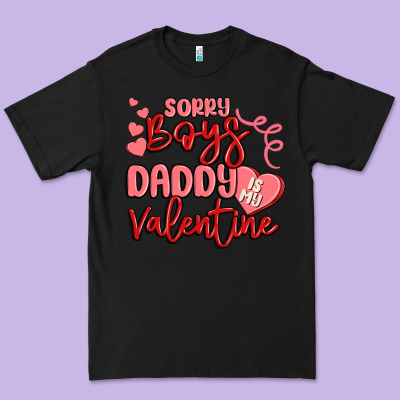 Sorry Boys Daddy Is My Valentine Premium Tee Designed By Maliassmallbusiness