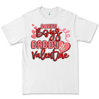 White sorry boys daddy is my valentine Premium Tee - MaliasSmallBusiness