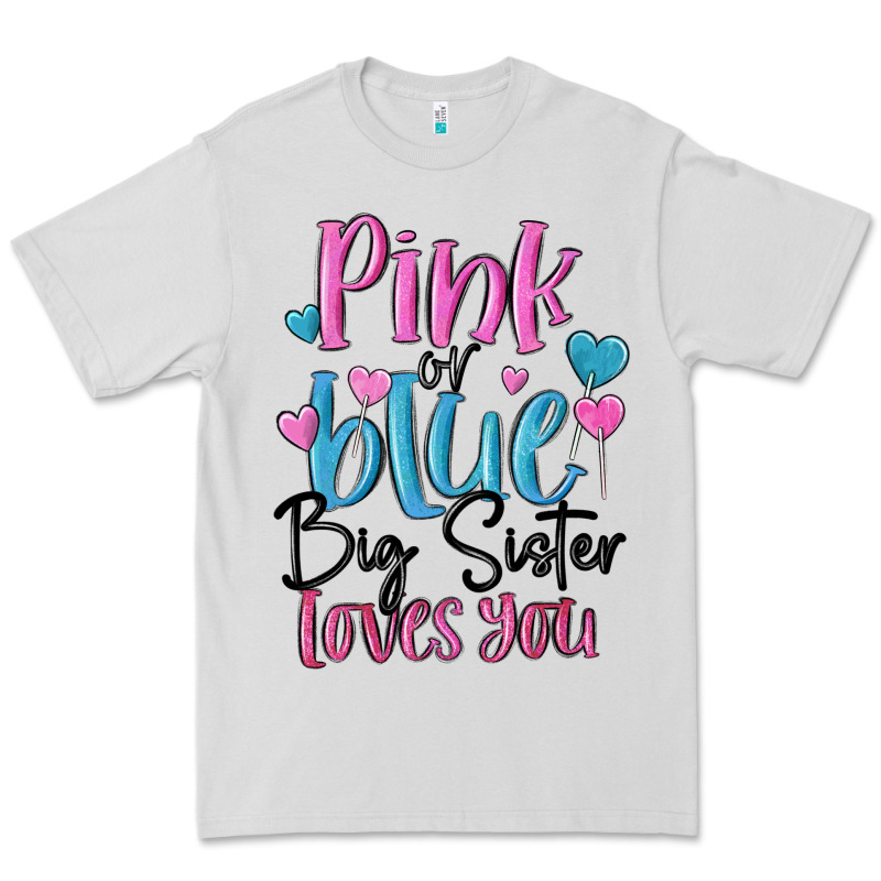 Pink Or Blue Big Sister Loves You Premium Tee by MaliasSmallBusiness | Teevron