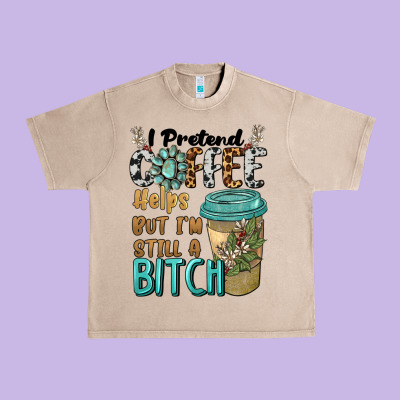 I Pretend Coffee Helps But I'm Still A Bitch Urban Heavy Tee Designed By Barkaloodesign