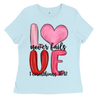 Baby Blue love never fails valentine s day Ladies Tee - MaliasSmallBusiness