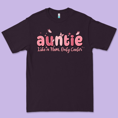 Auntie Like A Mom Only Cooler Premium Tee Designed By Maliassmallbusiness