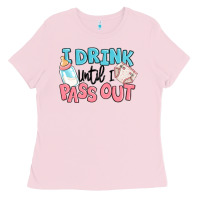 Bubblegum Pink i drink until i pass out baby Ladies Tee - MaliasSmallBusiness