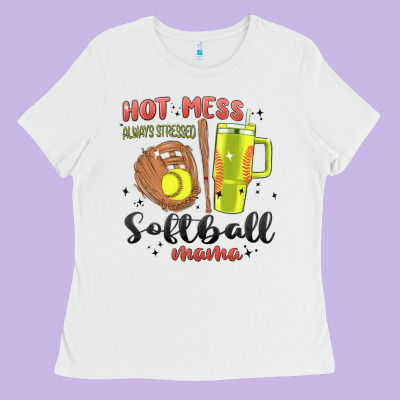 Hot Mess Always Stressed Softball Mama Stanley Cup Ladies Tee Designed By Maliassmallbusiness