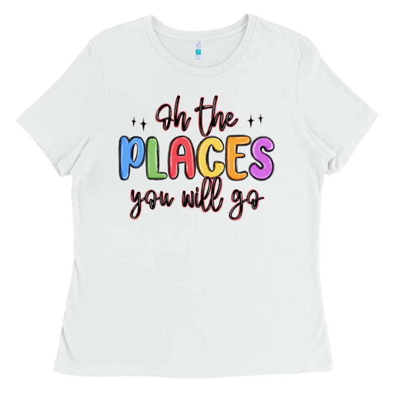 Oh The Places You Will Go Ladies Tee by MaliasSmallBusiness | Teevron
