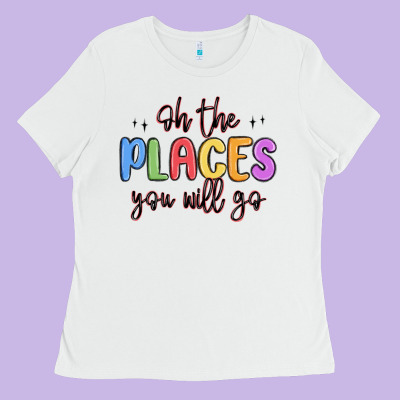 Oh The Places You Will Go Ladies Tee Designed By Maliassmallbusiness