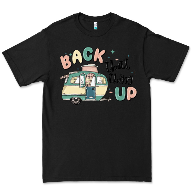 Back That Thing Up Premium Tee by MaliasSmallBusiness | Teevron