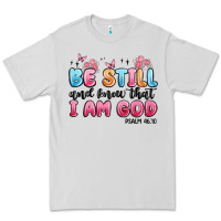 Dove Grey be still and know that i am god psalm 46 10 Premium Tee - MaliasSmallBusiness