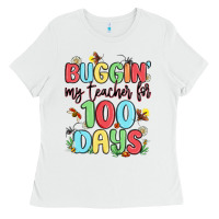 White buggin my teacher for 100 days Ladies Tee - MaliasSmallBusiness