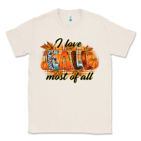 Natural i love fall most of all Classic Tee - RacoonDesign