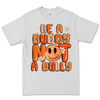 Dove Grey be a buddy not a bully Premium Tee - MaliasSmallBusiness