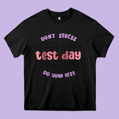 Dont Stress Test Day Do Your Best Heavy Core Tee Designed By Maliassmallbusiness