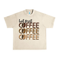 Sandshell but first coffee coffee coffee Urban Heavy Tee - BarkalooDesign