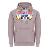 Vintage Zinc hello i am obsessed with my dog Vintage Hoodie - Artiststas