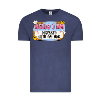 Hello I Am Obsessed With My Dog Vintage Tee | Teevron