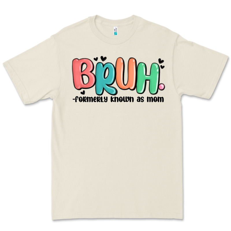 Bruh Formerly Known As Mom Premium Tee by MaliasSmallBusiness | Teevron