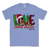 Colony Blue love came dow christmas Classic Tee - RacoonDesign