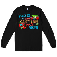 Black because teachers cant live on apples alone Long Sleeve Tee - NancyCooperArtShop