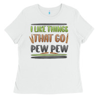 White i like things that go pew pew Ladies Tee - MaliasSmallBusiness