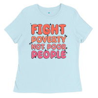 Baby Blue fight poverty not poor people Ladies Tee - MaliasSmallBusiness