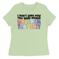 Matcha i don't care how you were raised unlearn that shit Ladies Tee - MaliasSmallBusiness
