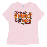 Bubblegum Pink i only smoke the good stuff Ladies Tee - MaliasSmallBusiness