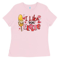 Bubblegum Pink i like you elote mexican valentines day Ladies Tee - MaliasSmallBusiness