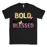 Black bold beautiful blessed Classic Tee - LillyAllenDesigns
