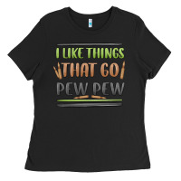Black i like things that go pew pew Ladies Tee - MaliasSmallBusiness
