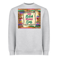 Heather Grey same bitch different day Heavyweight Sweatshirt - TumblerDesignByShophia