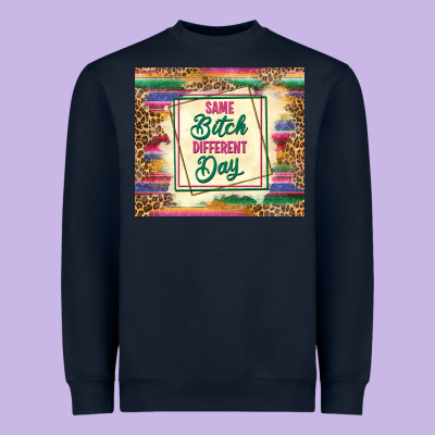 Same Bitch Different Day Heavyweight Sweatshirt Designed By Tumblerdesignbyshophia