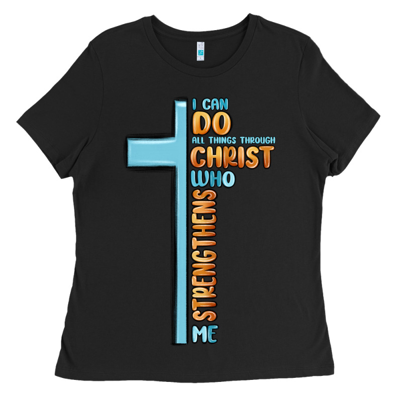 I Can Do All Things Through Christ Who Strengthens Ladies Tee by MaliasSmallBusiness | Teevron