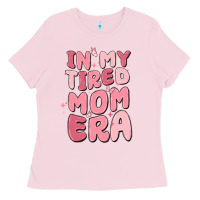 Bubblegum Pink in my tired mom era Ladies Tee - MaliasSmallBusiness