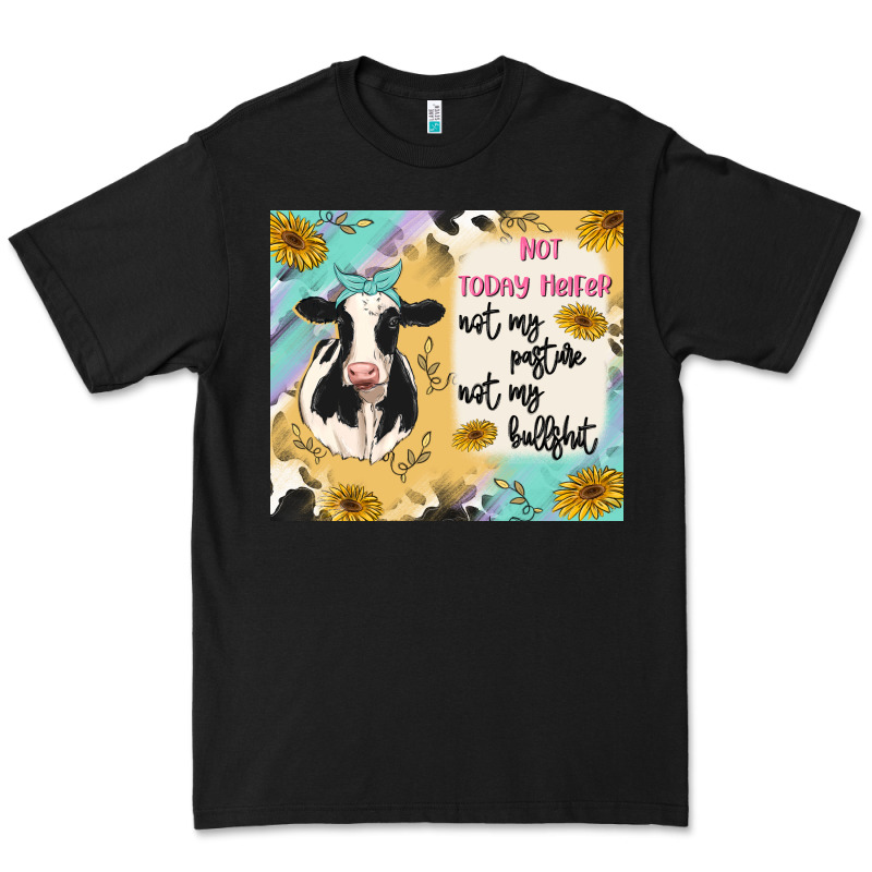Not Today Heifer Premium Tee by MaliasSmallBusiness | Teevron
