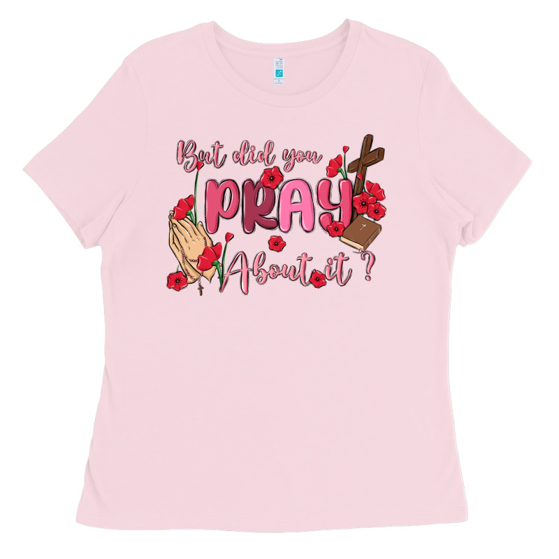 But Did You Pray About It Ladies Tee by MaliasSmallBusiness | Teevron