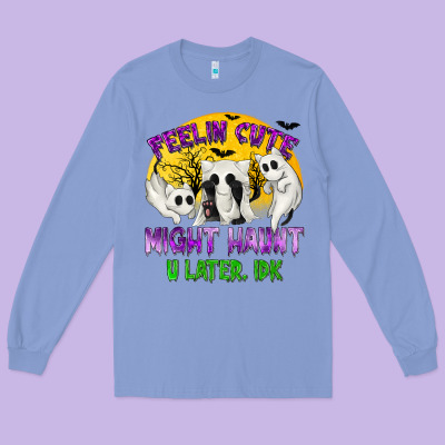 Feeling Cute Might Haunt U Later Tbw Long Sleeve Tee Designed By Texasbilliewilder