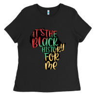 Black its the black history for me Ladies Tee - MaliasSmallBusiness
