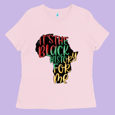 Its The Black History For Me Ladies Tee Designed By Maliassmallbusiness
