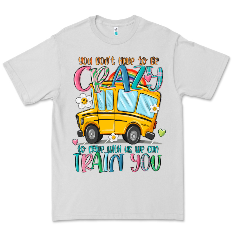 You Don't Have To Be Crazy To Drive With Us We Can Premium Tee by MaliasSmallBusiness | Teevron