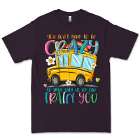 Plum you don't have to be crazy to drive with us we can Premium Tee - MaliasSmallBusiness