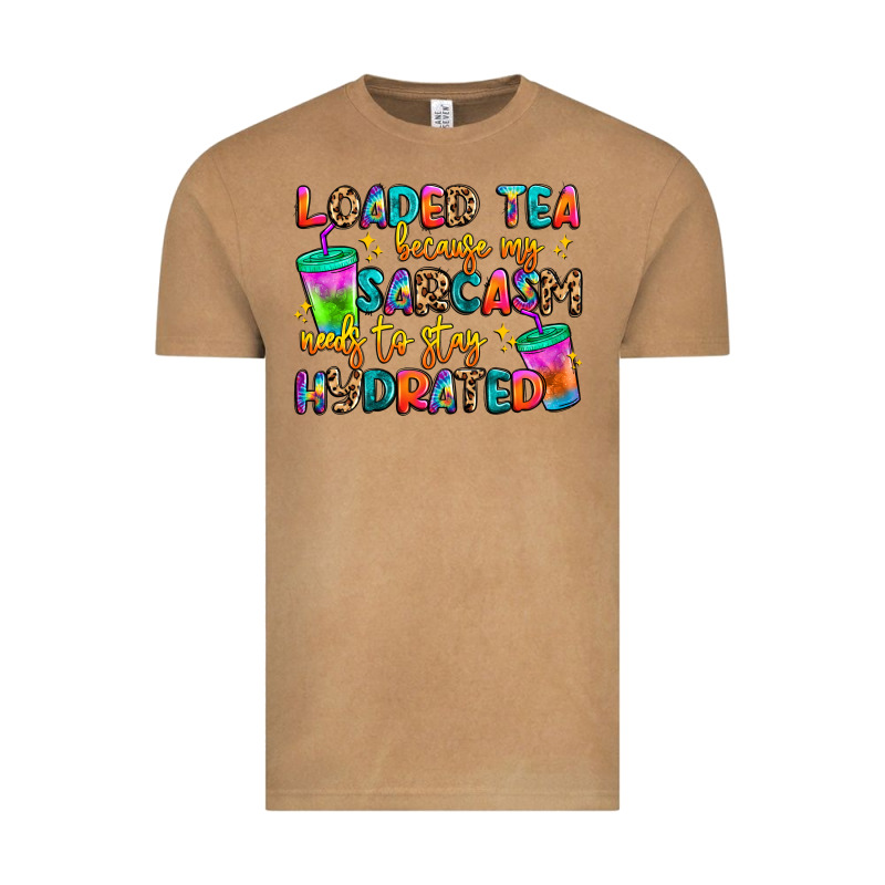 Loaded Tea Because My Sarcasm Needs To Stay Hydrat Vintage Tee by Artiststas | Teevron