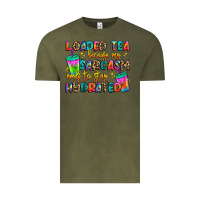 Vintage Olive loaded tea because my sarcasm needs to stay hydrat Vintage Tee - Artiststas