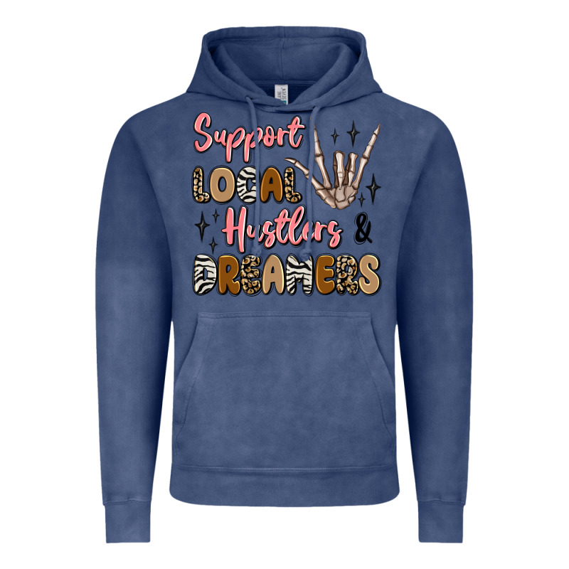 Support Local Hustlers And Dreamers Vintage Hoodie by Artiststas | Teevron