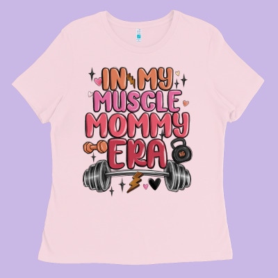 In My Muscle Mommy Era Ladies Tee Designed By Maliassmallbusiness